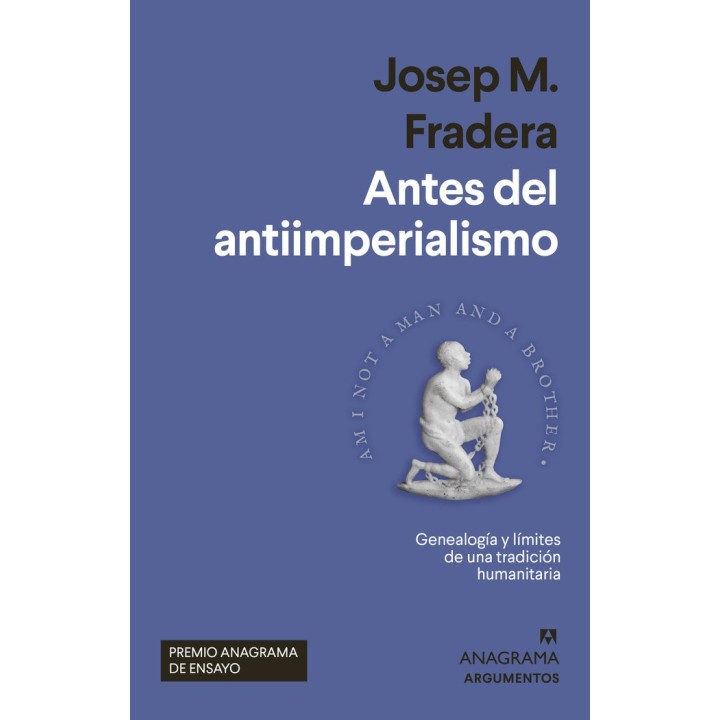 ANTES DEL ANTIIMPERIALISMO PREMIO ANAGRAMA ENSAYO