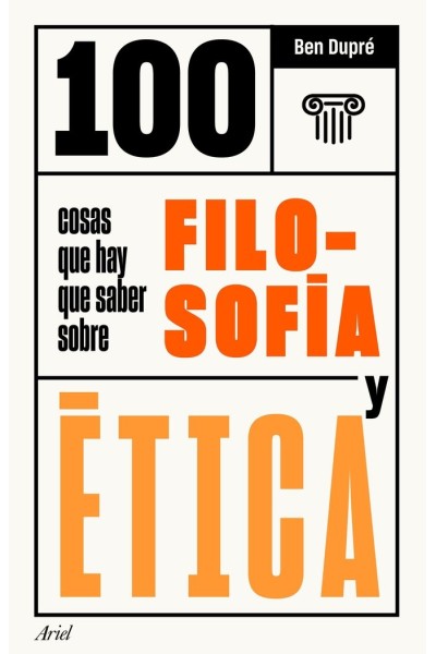 100 COSAS QUE HAY QUE SABER SOBRE FILOSOFIA Y ETICA