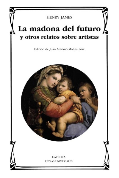 LA MADONA DEL FUTURO Y OTROS RELATOS SOBRE ARTISTAS