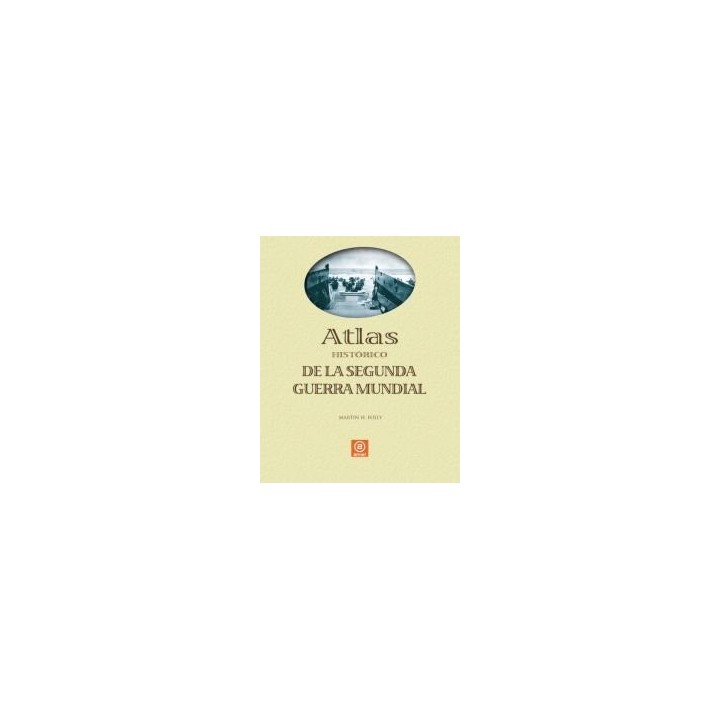 ATLAS DE LA SEGUNDA GUERRA MUNDIAL