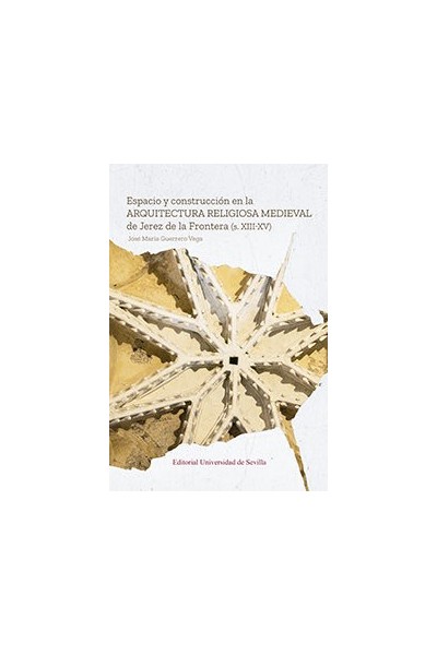 ESPACIO Y CONSTRUCCION EN LA ARQUITECTURA RELIGIOSA MEDIEVAL
