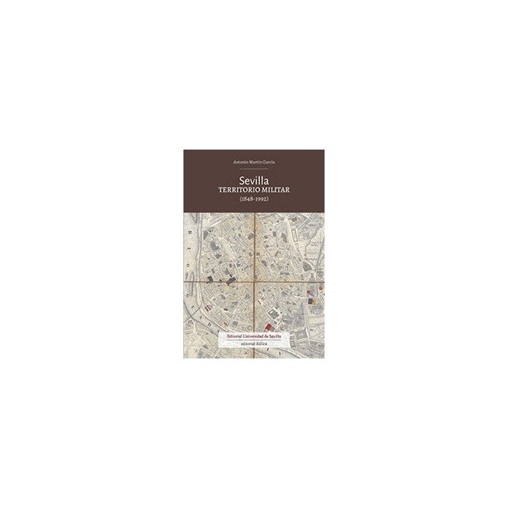 SEVILLA. TERRITORIO MILITAR (1848-1992)