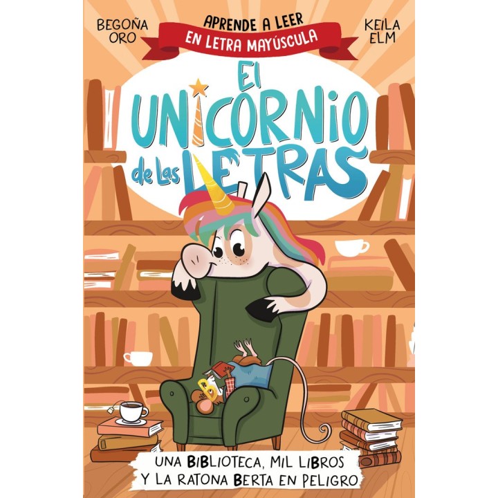 EL UNICORNIO DE LAS LETRAS UNA BIBLIOTECA MIL LIBROS Y LA R