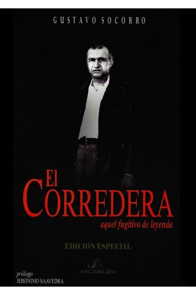 EL CORREDERA, AQUEL FUGITIVO DE LEYENDA