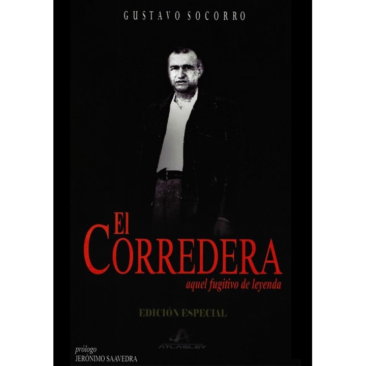 EL CORREDERA, AQUEL FUGITIVO DE LEYENDA