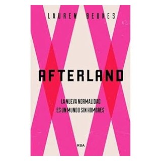 AFTERLAND. LA NUEVA NORMALIDAD ES UN MUNDO SIN HOMBRES.