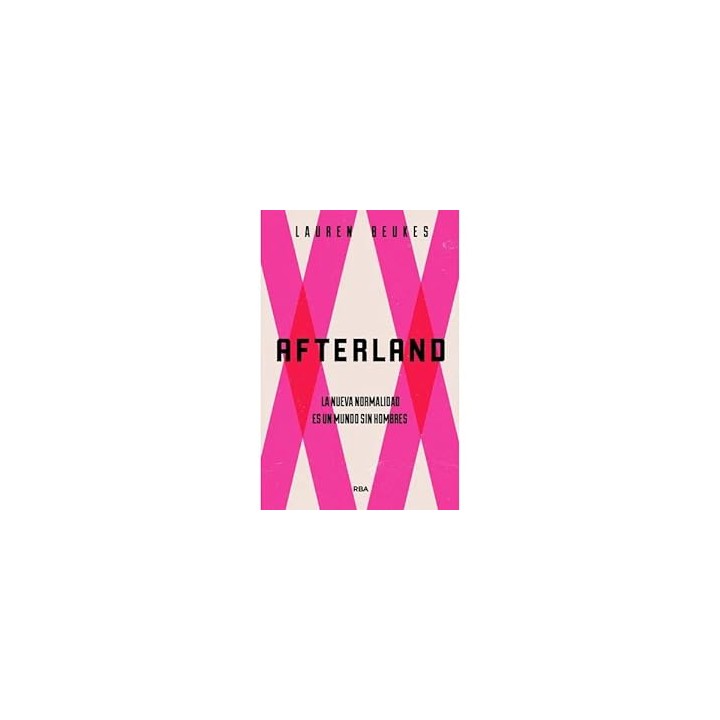 AFTERLAND. LA NUEVA NORMALIDAD ES UN MUNDO SIN HOMBRES.