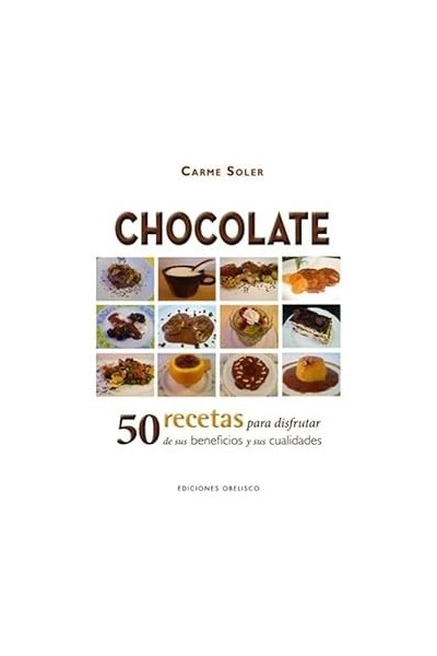 Chocolate : 50 recetas para disfrutar de sus beneficios.