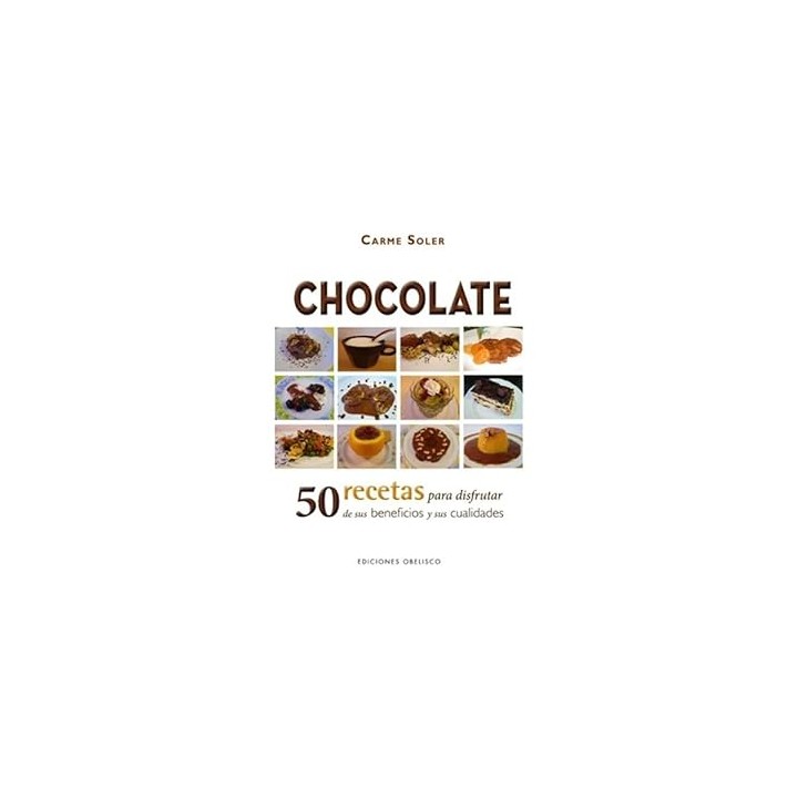 Chocolate : 50 recetas para disfrutar de sus beneficios.
