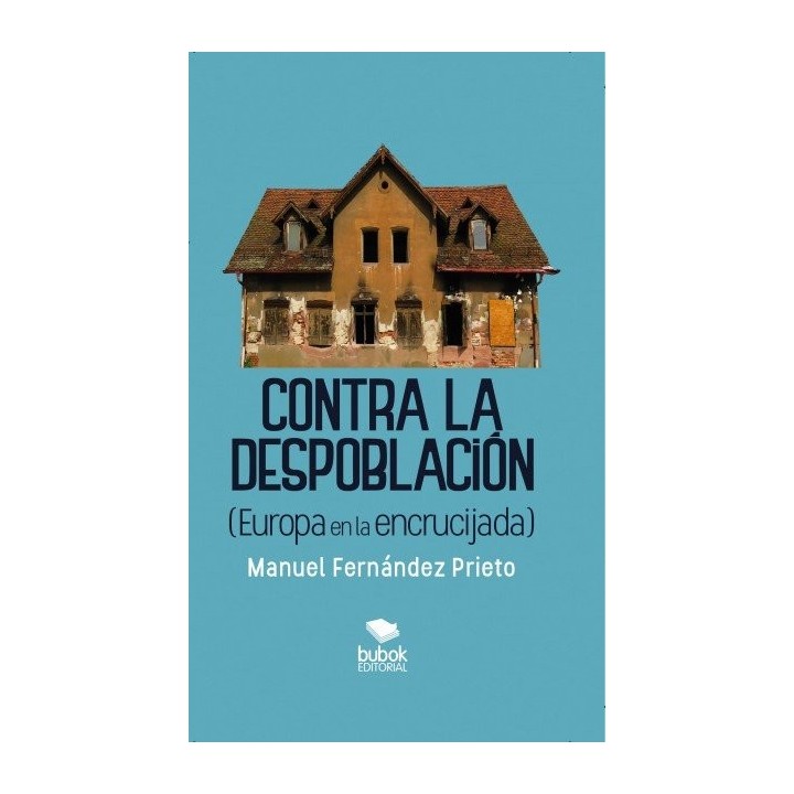 CONTRA LA DESPOBLACION (EUROPA EN LA ENCRUCIJADA)