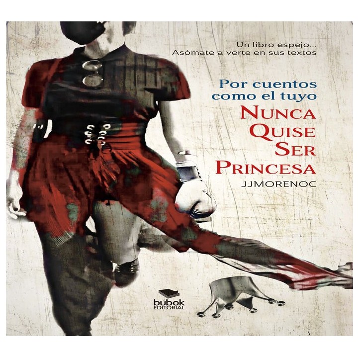 POR CUENTOS COMO EL TUYO NUNCA QUISE SER PRINCESA