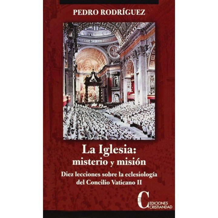 IGLESIA LA:MISTERIO Y MISION.DIEZ LECCIONES SOBRE ECLESIOLOG
