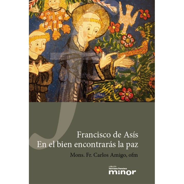 FRANCISCO DE ASIS EN EL BIEN ENCONTRARAS LA PAZ