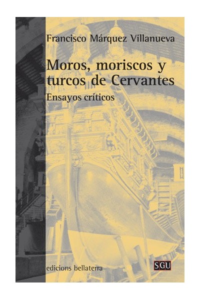 MOROS MORISCOS Y TURCOS DE CERVANTES