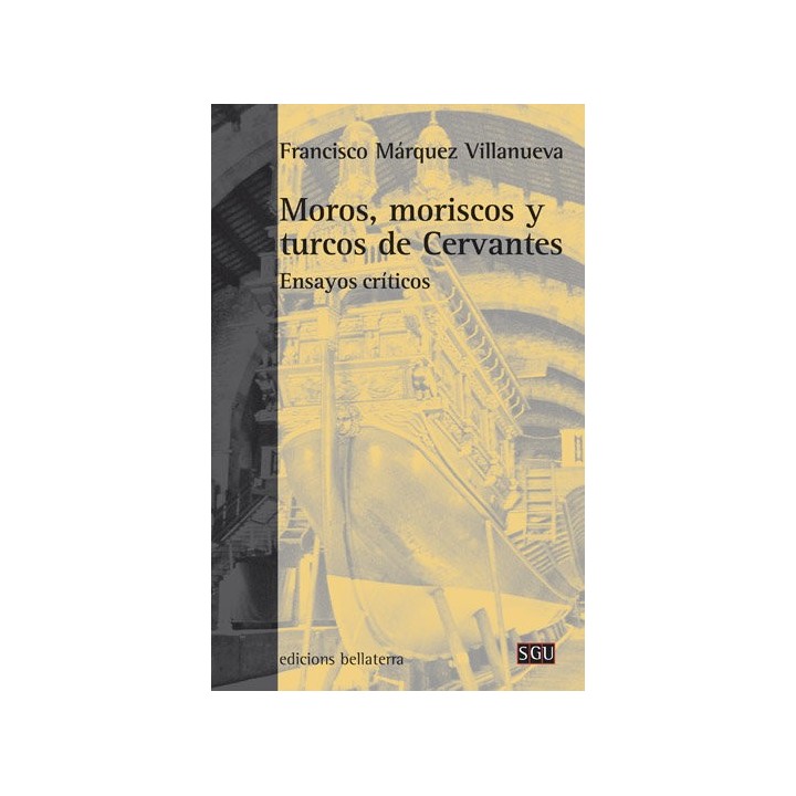 MOROS MORISCOS Y TURCOS DE CERVANTES