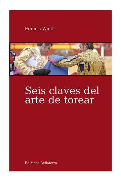 SEIS CLAVES DEL ARTE DE TOREAR