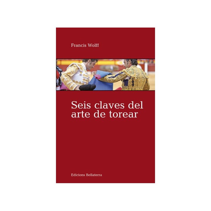 SEIS CLAVES DEL ARTE DE TOREAR