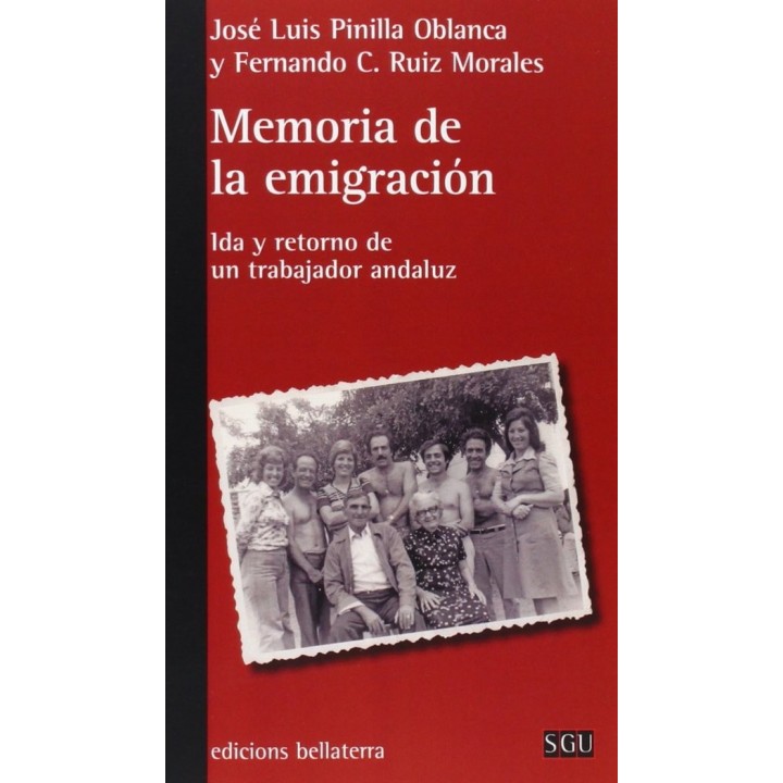 MEMORIA DE LA EMIGRACION IDA Y RETORNO DE UN TRABAJADOR AND