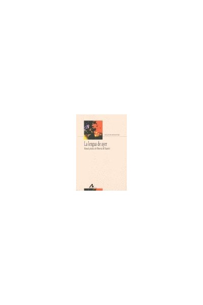 LENGUA DE AYER MANUAL PRACTICO HISTORIA DEL ESPAÑOL