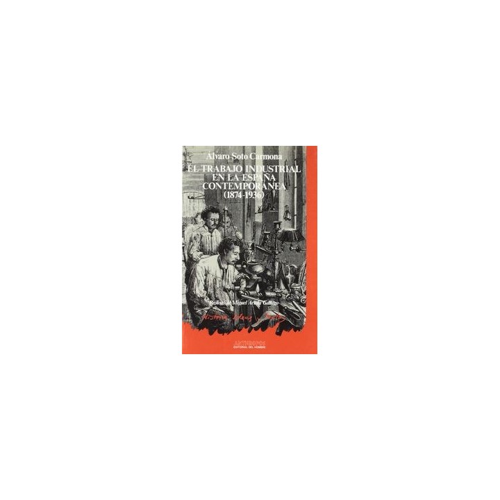 TRABAJO INDUSTRIAL EN ESPAÑA CONTEMPORANEA 1874-1936