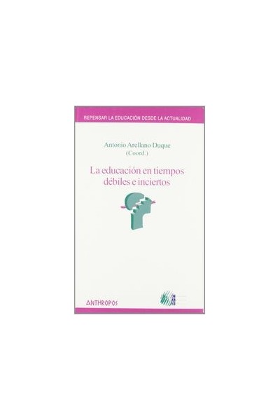 EDUCACION EN TIEMPOS DEBILES E INCIERTOS,LA