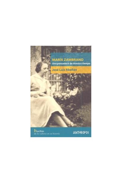MARIA ZAMBRANO UNA PENSADORA DE NUESTRO TIEMPO