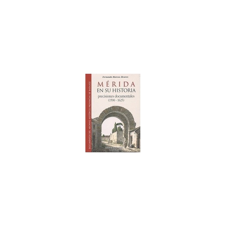 MERIDA EN SU HISTORIA PRECISIONES DOCUMENTALES 1590-1625