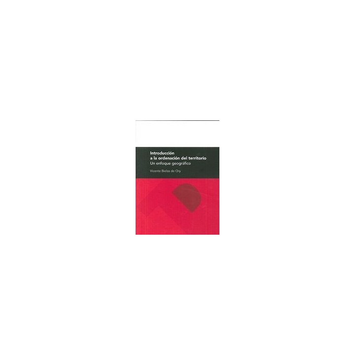 INTRODUCCION A LA ORDENACION DEL TERRITORIO. UN ENFOQUE GEOG