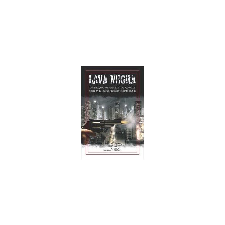 LAVA NEGRA CRIMENES NOCTURNIDADES Y OTRAS ALEVOSIAS