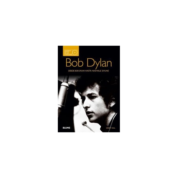 BOB DYLAN. HISTORIAS DETRAS DE LAS CANCIONES