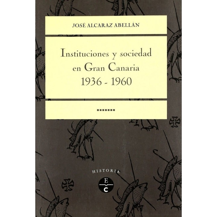 INSTITUCIONES Y SOCIEDAD EN GRAN CANARIA (1936-1960)