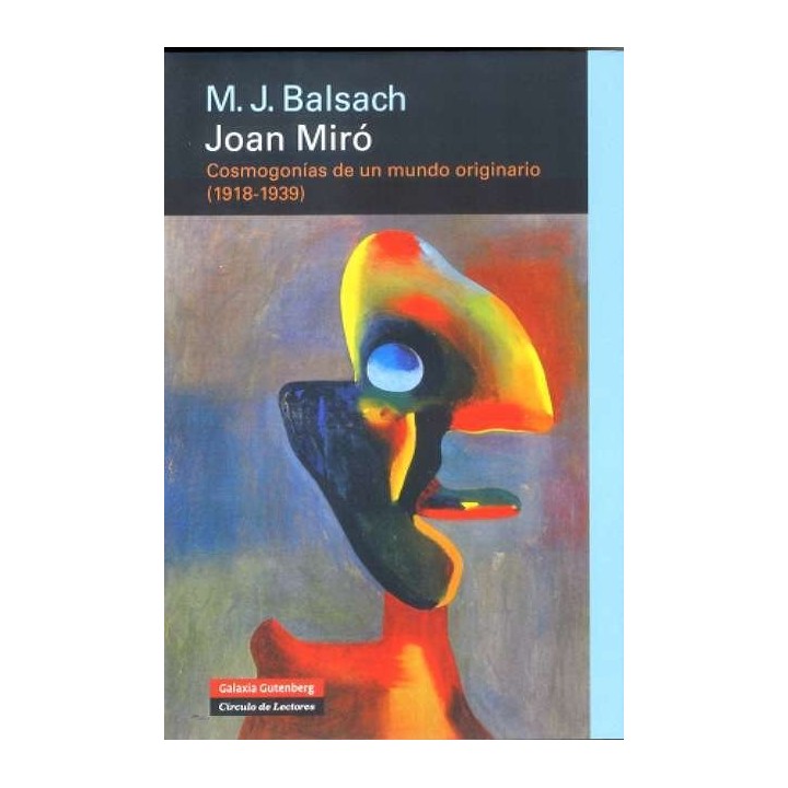 JOAN MIRO COSMOGONIAS DE UN MUNDO ORIGINARIO
