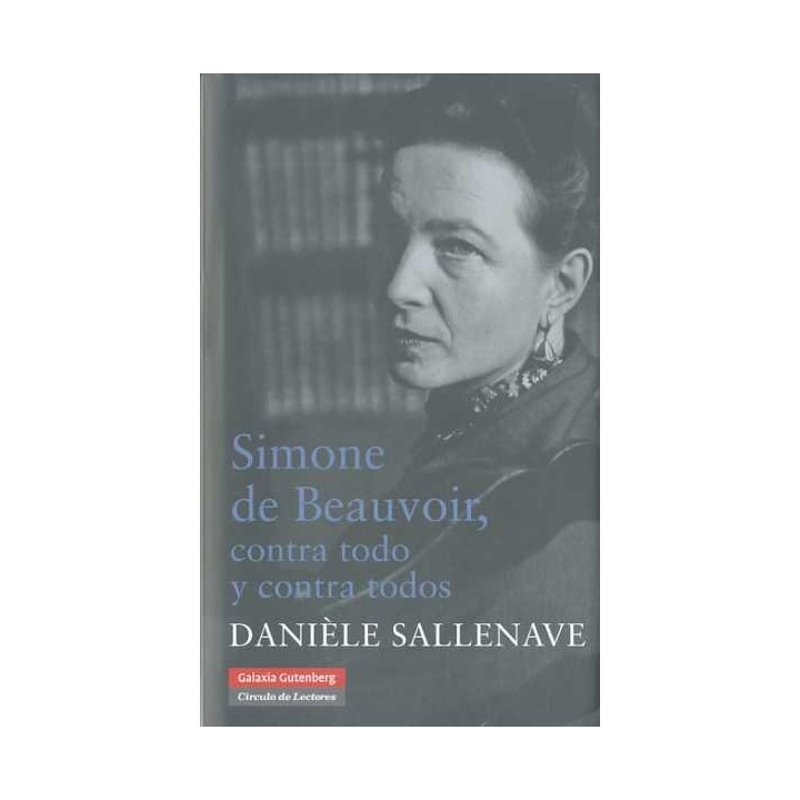 SIMONE DE BEAUVOIR CONTRA TODO Y CONTRA TODOS
