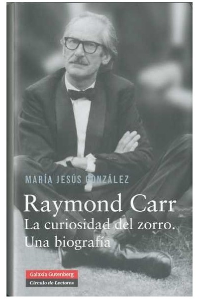 RAYMOND CARR CURIOSIDAD DEL ZORRO UNA BIOGRAFIA