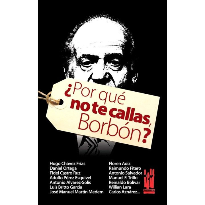 POR QUE NO TE CALLAS, BORBON