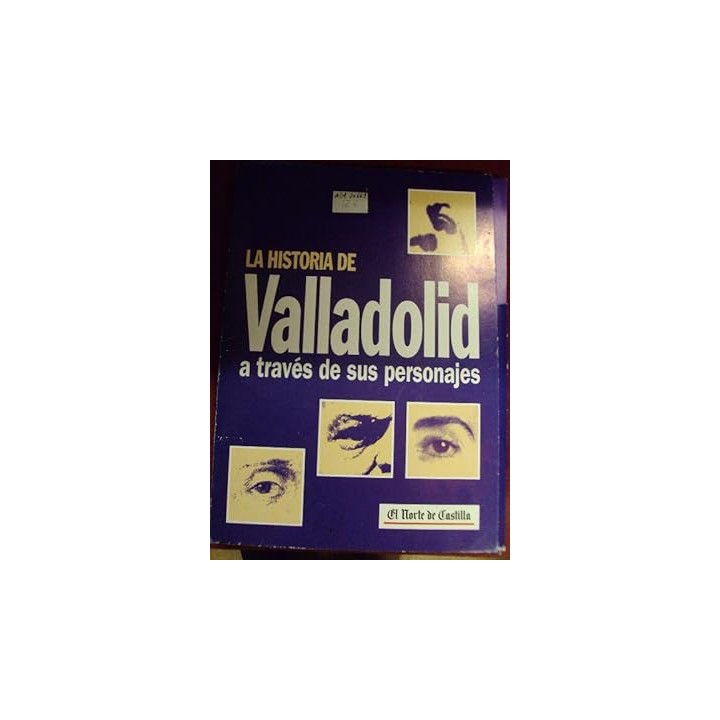 LA HISTORIA DE VALLADOLID A TRAVÉS DE SUS PERSONAJES