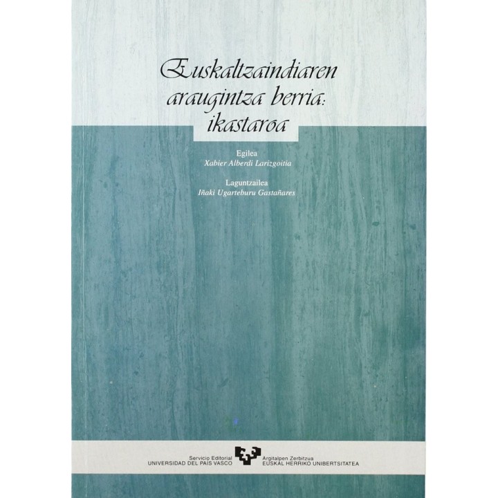 EUSKALTZAINDIAREN ARAUGINTZA BERRIA: IKASTAROA