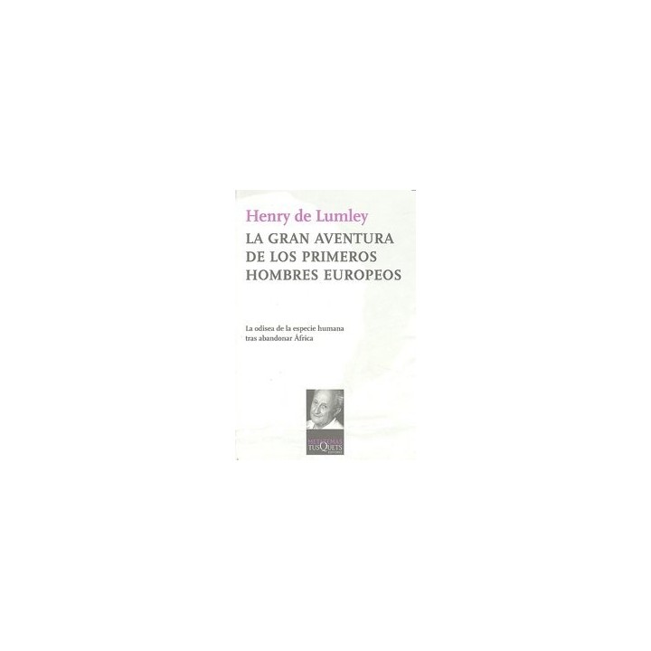 GRAN AVENTURA DE LOS PRIMEROS HOMBRES EUROPEOS,LA