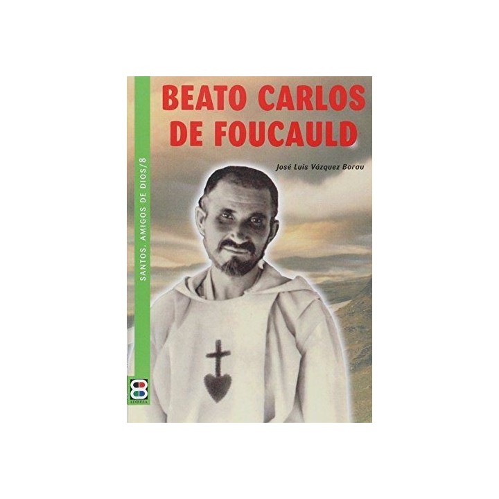 BEATO CARLOS DE FOUCAULD /SANTOS, AMIGOS DE DIOS