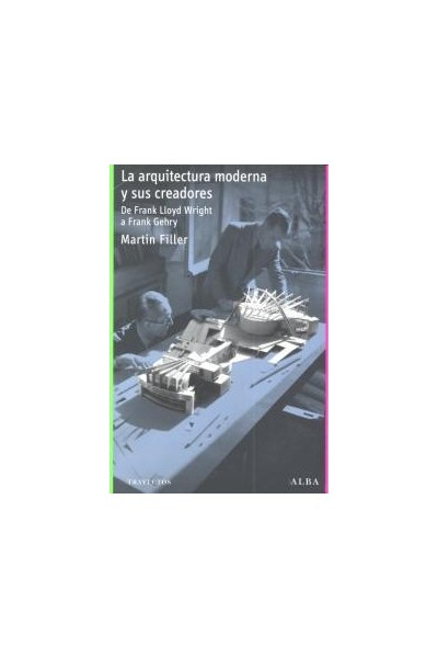 ARQUITECTURA MODERNA Y SUS CREADORES,LA