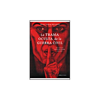 TRAMA OCULTA DE LA GUERRA CIVIL,LA