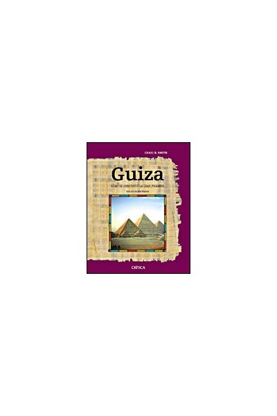 GUIZA COMO SE CONSTRUYO LA GRAN PIRAMIDE