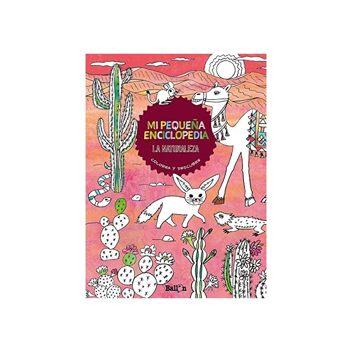 MI PEQUEÑA ENCICLOPEDIA LA NATURALEZA COLOREA Y DESCUBRE