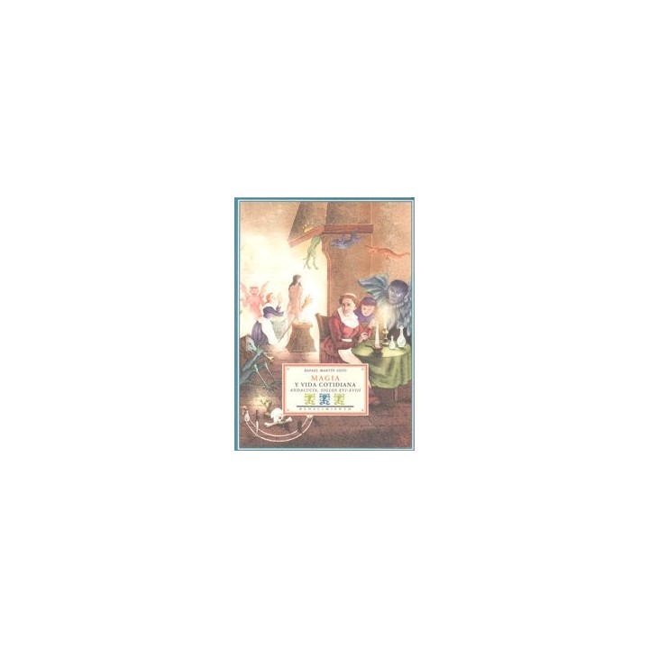 MAGIA Y VIDA COTIDIANA ANDALUCIA SIGLOS XVI-XVIII