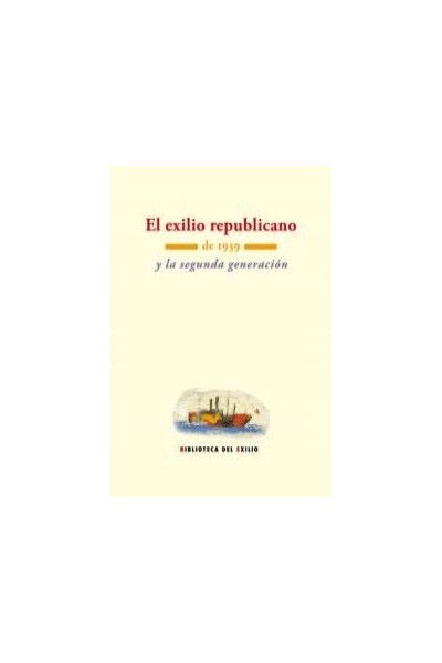 EXILIO REPUBLICANO DE 1939 Y LA SEGUNDA GENERACION,EL
