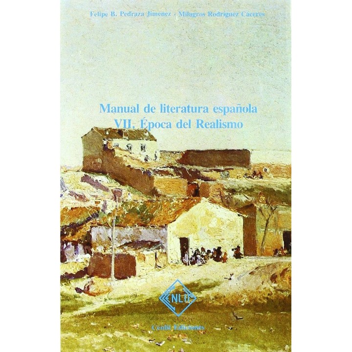MANUAL DE LITERATURA ESPAÑOLA. TOMO VII: EPOCA DEL REALISMO