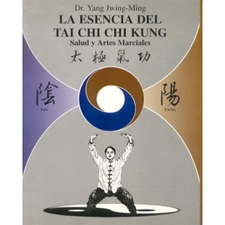 ESENCIA DEL TAI CHI CHI KUNG