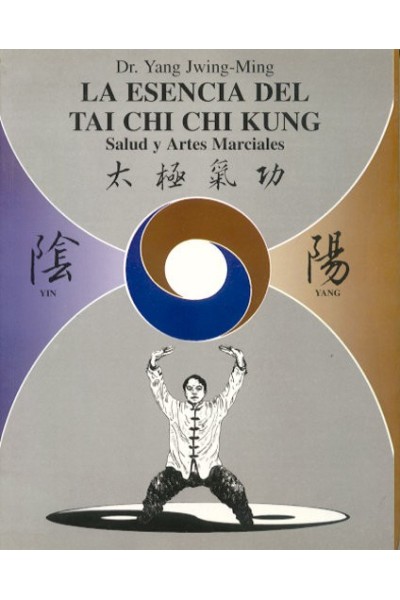 ESENCIA DEL TAI CHI CHI KUNG