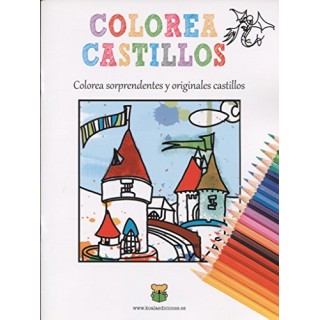COLOREA CASTILLOS. COLOREA SORPRENDENTES Y ORIGINALES CASTILLOS