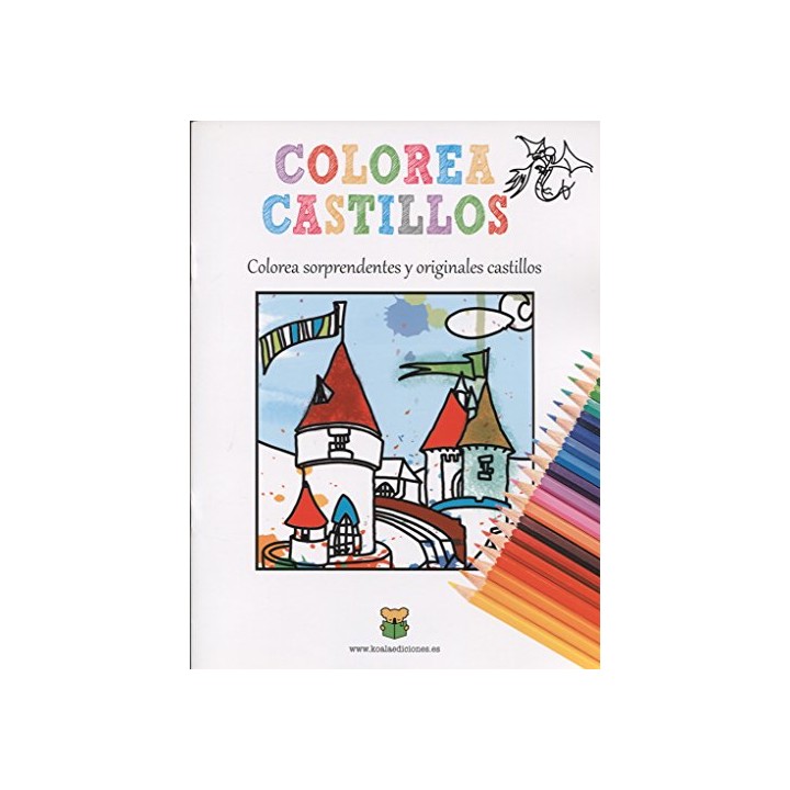 COLOREA CASTILLOS. COLOREA SORPRENDENTES Y ORIGINALES CASTILLOS